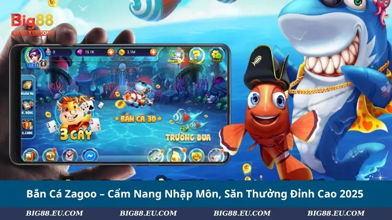 Bắn Cá Zagoo – Cẩm Nang Nhập Môn, Săn Thưởng Đỉnh Cao 2025