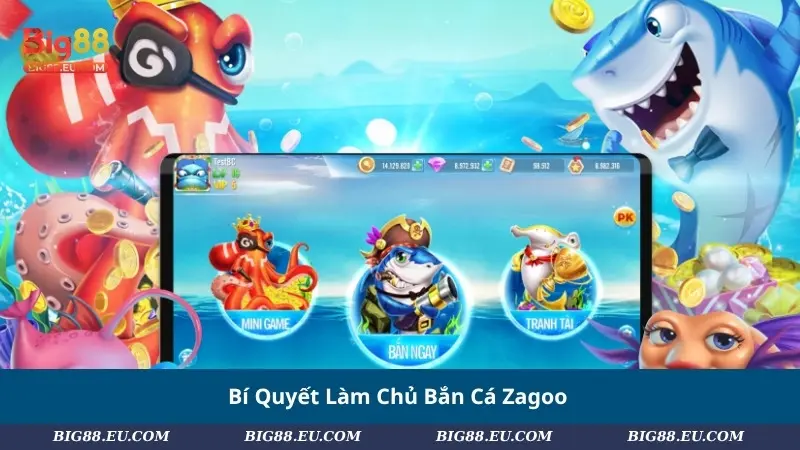 Bí Quyết Làm Chủ Bắn Cá Zagoo