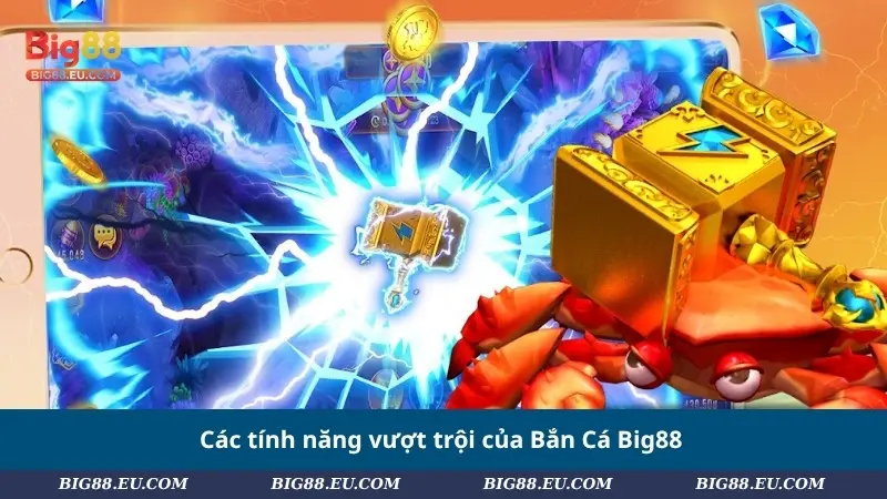 Các tính năng vượt trội của Bắn Cá Big88