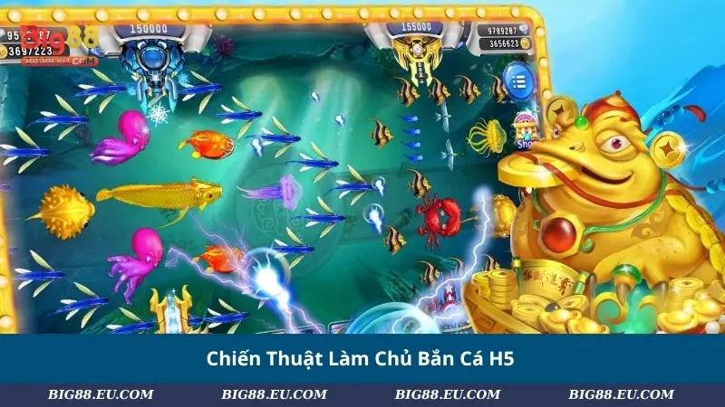 Chiến thuật làm chủ bắn cá H5