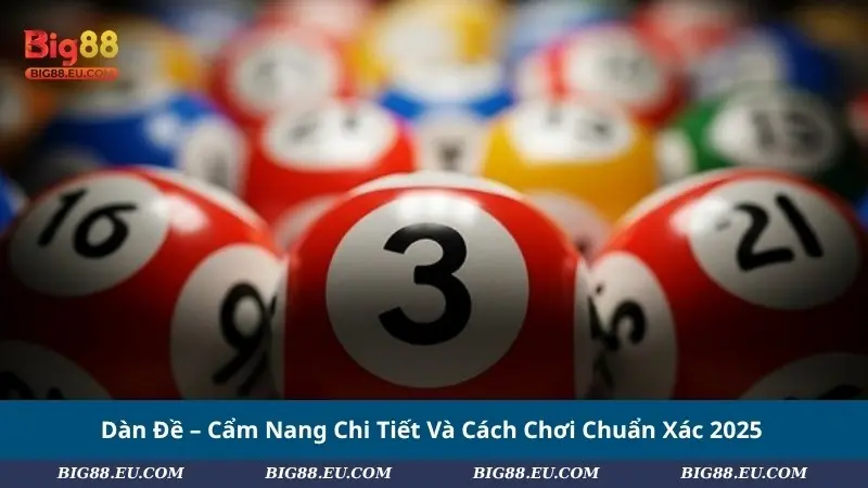 Dàn Đề – Cẩm Nang Chi Tiết Và Cách Chơi Chuẩn Xác 2025