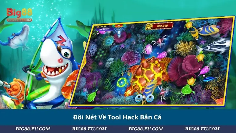 Đôi Nét Về Tool Hack Bắn Cá