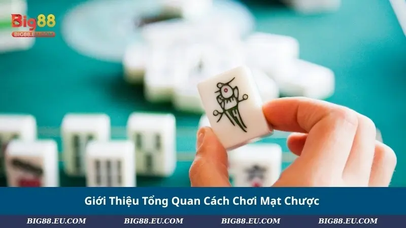 Giới Thiệu Tổng Quan Cách Chơi Mạt Chược