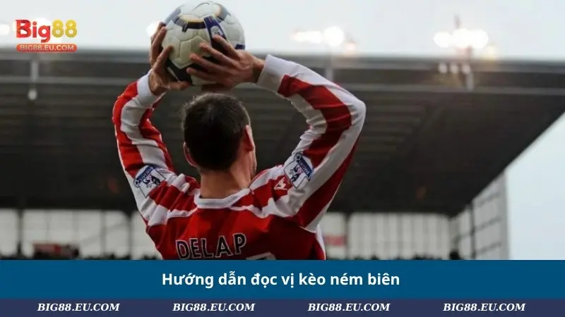 Hướng dẫn đọc vị kèo ném biên