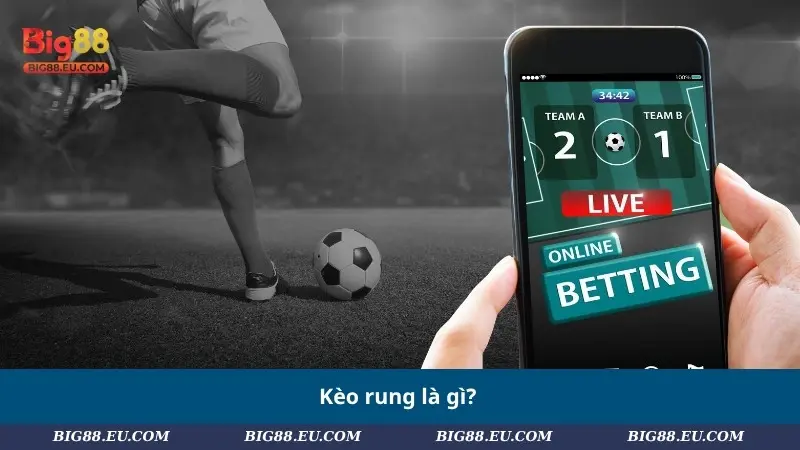 Kèo rung là gì?