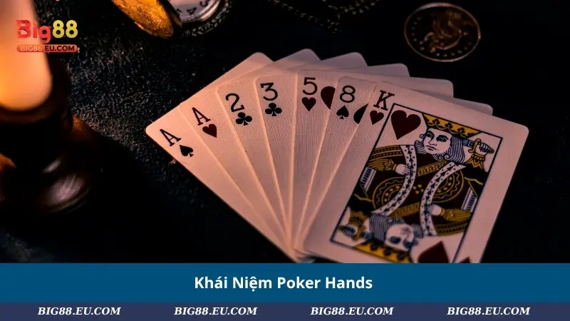 Khái Niệm Poker Hands