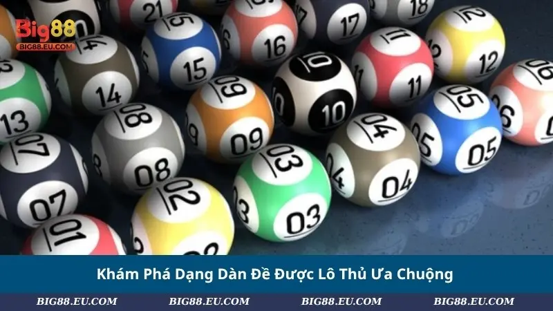 Khám Phá Dạng Dàn Đề Được Lô Thủ Ưa Chuộng