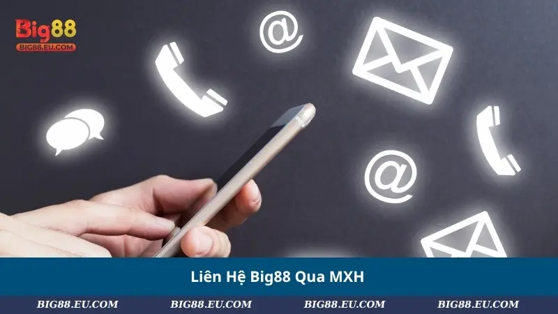 Liên Hệ Big88 Qua MXH