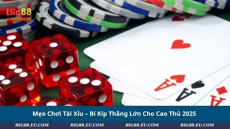 Mẹo Chơi Tài Xỉu – Bí Kíp Thắng Lớn Cho Cao Thủ 2025