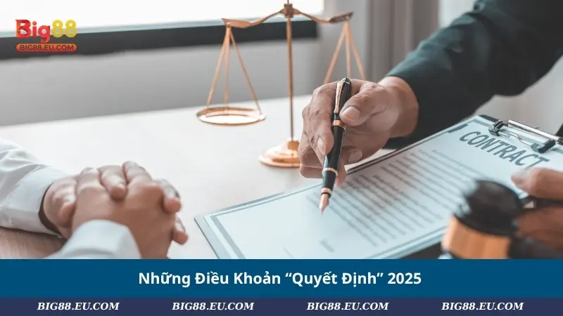 Những Điều Khoản “Quyết Định” 2025