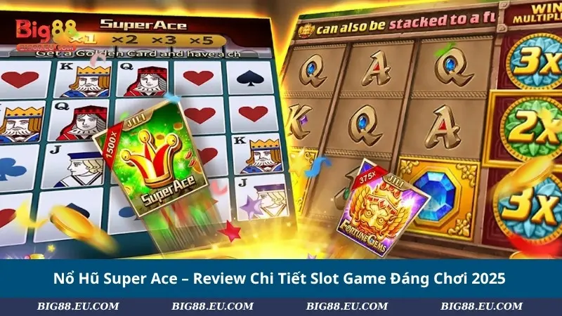 Nổ Hũ Super Ace – Review Chi Tiết Slot Game Đáng Chơi 2025