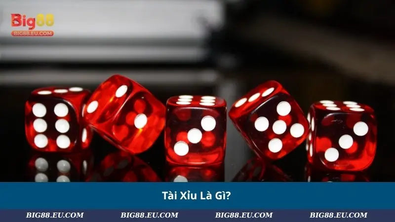 Tài Xỉu Là Gì?