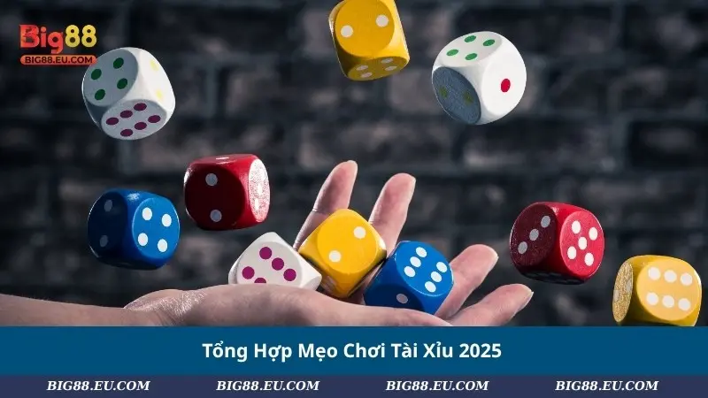 Tổng Hợp Mẹo Chơi Tài Xỉu 2025
