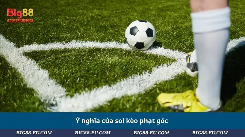 Ý nghĩa của soi kèo phạt góc